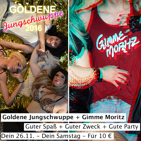 Moritz GJS - Goldene Jungschwuppe + Gimme Moritz am 26.11. - für 'nen Soli-10er durch die Nacht